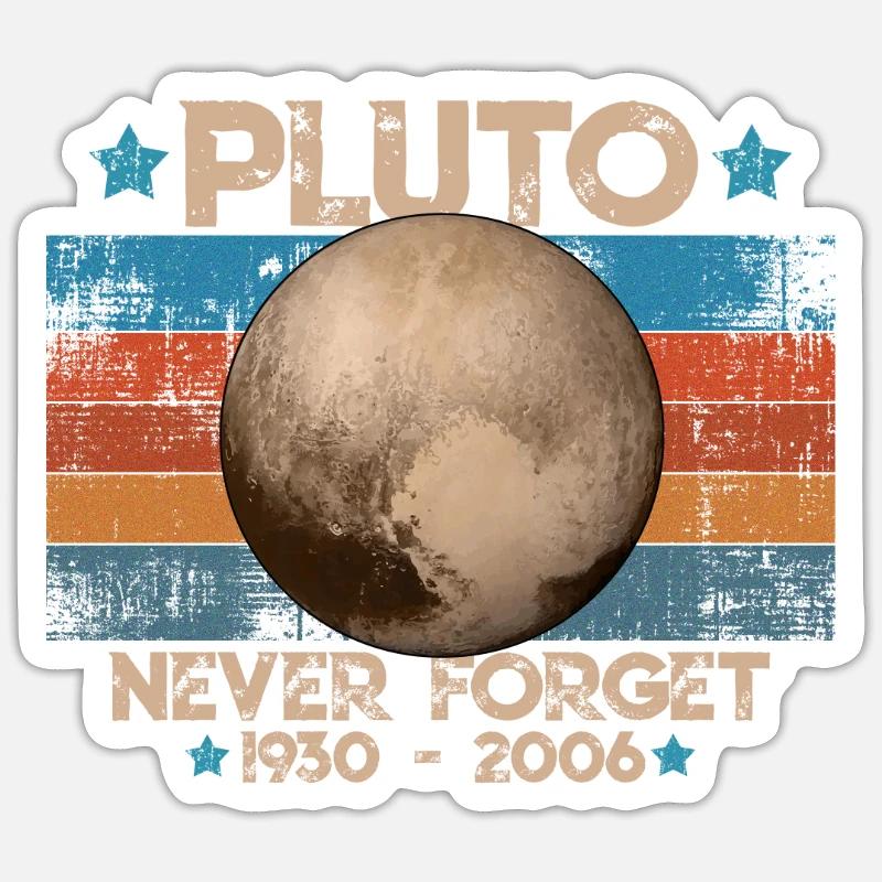 Never Forget Pluto Lustiges Planet Pluto Shirt Sticker Größe S (10 x 10 cm)
