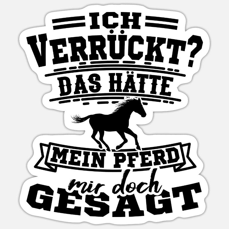 Pferdespruch Pferdesprüche Geschenkidee - Sticker Größe S (10 x 10 cm) - Mattweiß