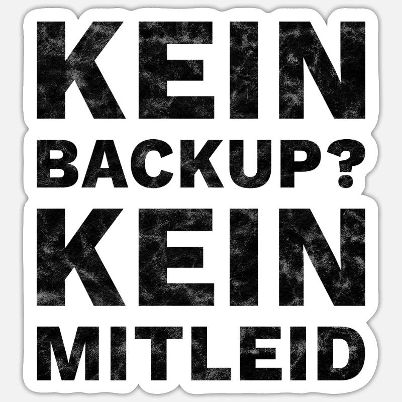 Programmierer Kein Backup Kein Mitleid - Sticker Größe S (10 x 10 cm) - Mattweiß