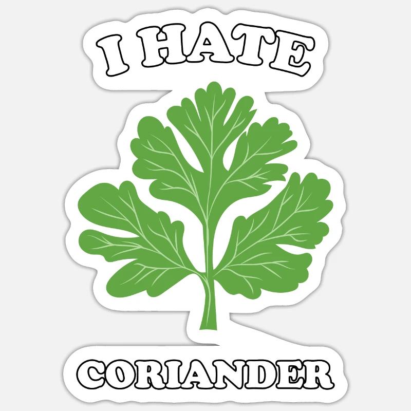 I Hate Coriander - Ich hasse Koriander - Sticker Größe S (10 x 10 cm) - Mattweiß