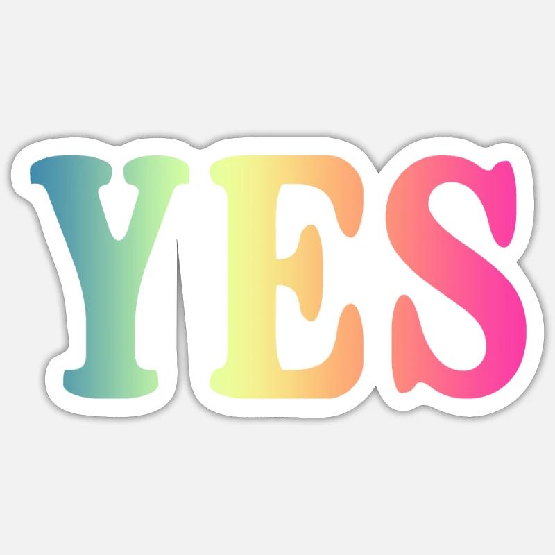 YES - Cooler Lustiger Positiv Spruch - Sticker Größe S (10 x 10 cm) - Mattweiß