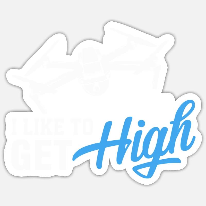 Drone Pilot I Like To Get High Quadcopter Operator - Sticker size S (10 x 10 cm) - white matte
