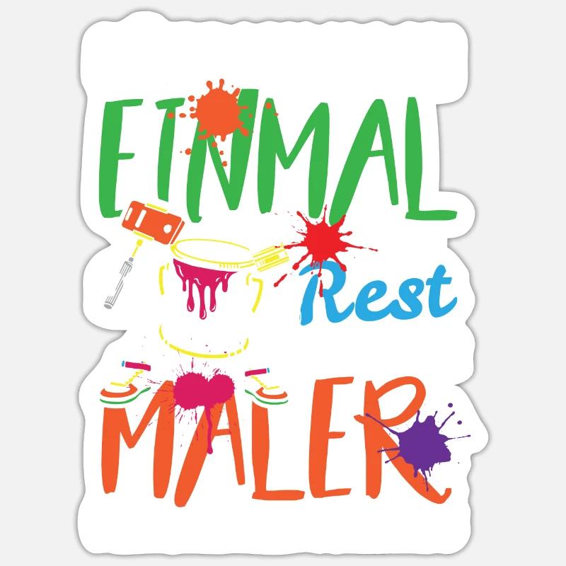 HÖRE ICH NOCH EINMAL DEN REST MACHT DER MALER - Sticker Größe S (10 x 10 cm) - Mattweiß