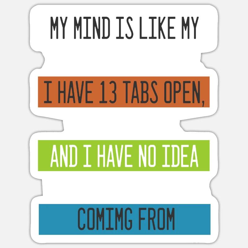 My Mind is like my internet Browser Computer Nerd - Sticker size S (10 x 10 cm) - white matte