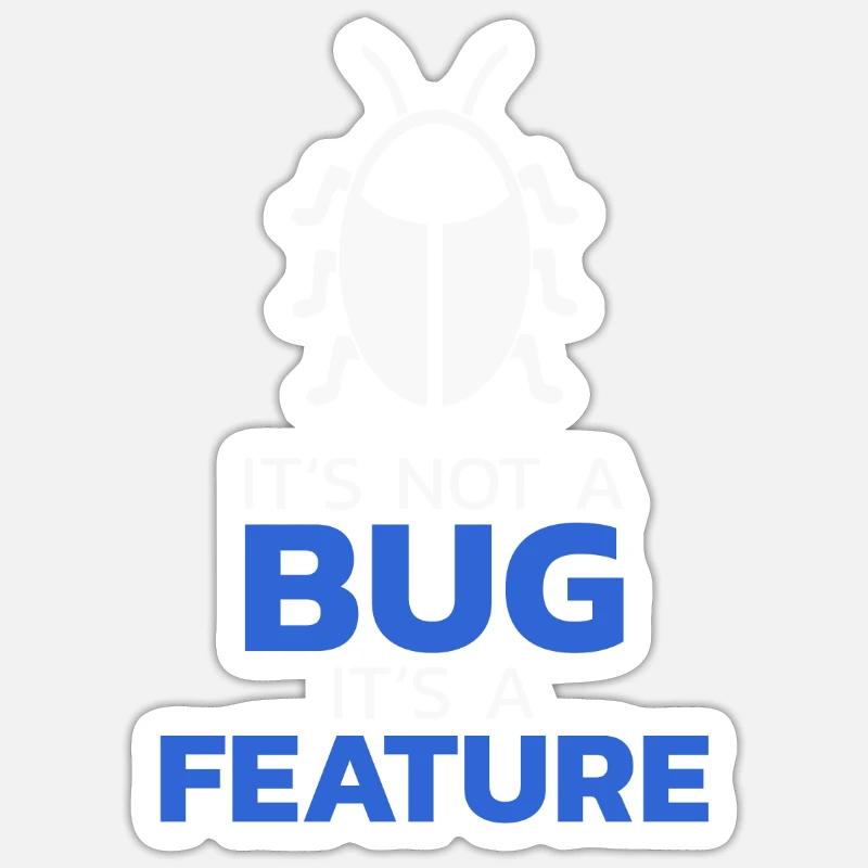 Programmierer It's not a Bug Sticker Größe S (10 x 10 cm)