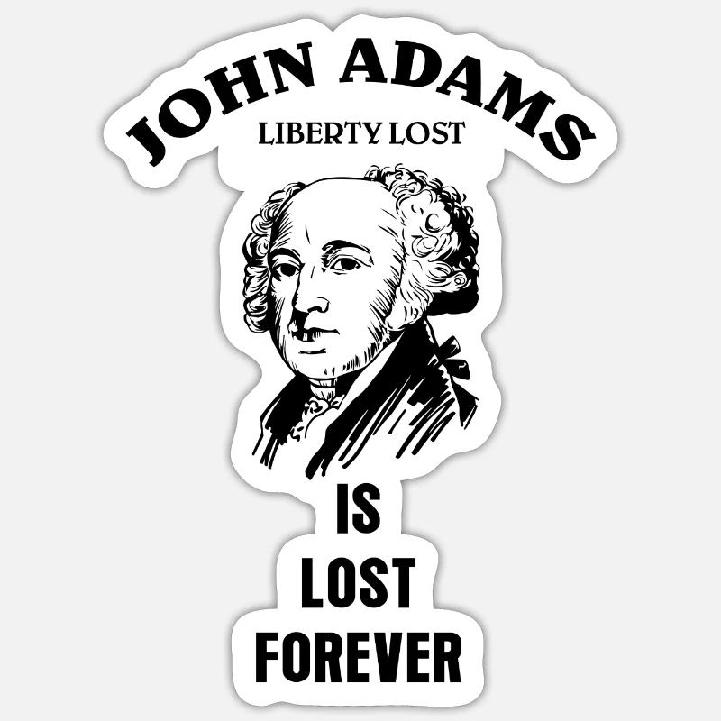 La liberté perdue est perdue à jamais | John Adams - Sticker taille S (10 x 10 cm) - blanc mat