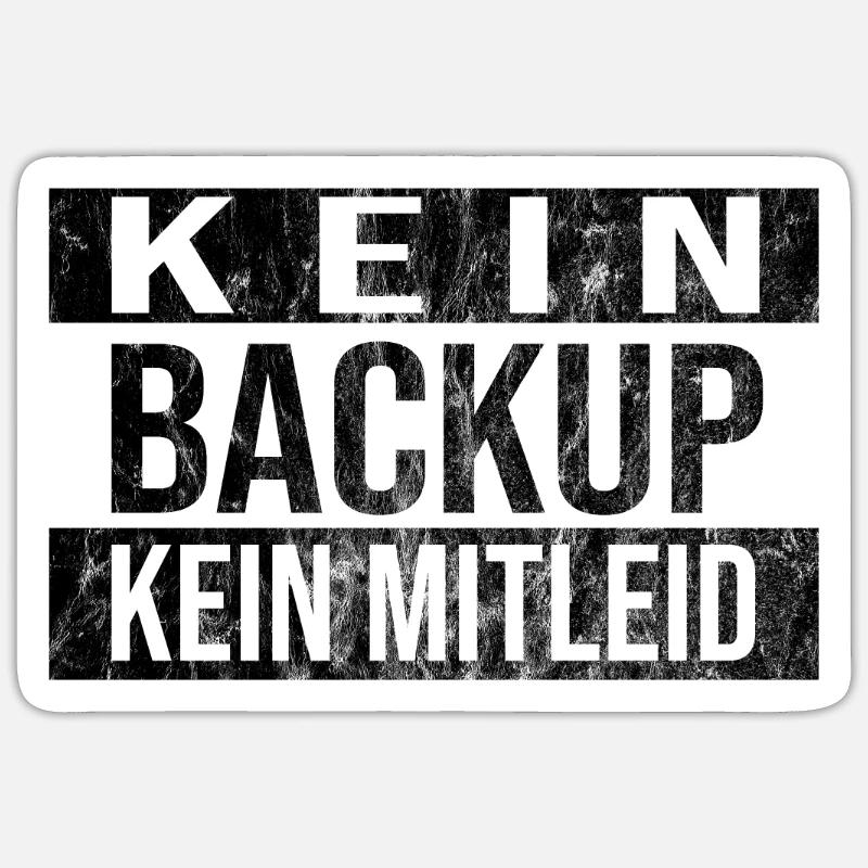 Kein Backup Kein Mitleid Informatik Computer Humor - Sticker Größe S (10 x 10 cm) - Mattweiß