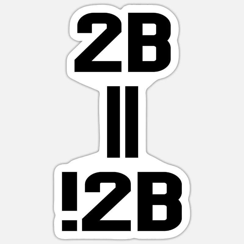 2B || !2B - Sticker Größe S (10 x 10 cm) - Mattweiß