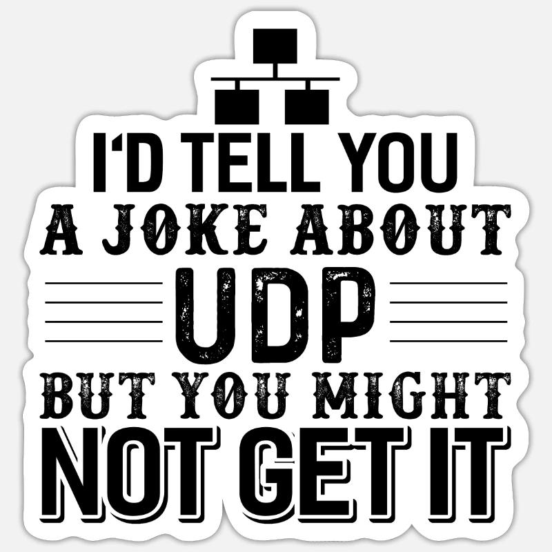 Informatik UDP Witz Sticker Größe S (10 x 10 cm)