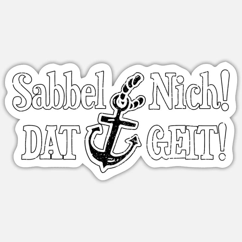 Sabbel Nich Dat Geit - Sticker Größe S (10 x 10 cm) - Mattweiß