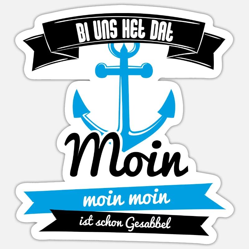 Moin Bei Uns Heißt Das Moin. Moin Moin Gesabbel - Sticker Größe S (10 x 10 cm) - Mattweiß