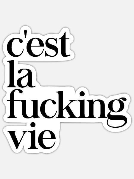 c'est la fucking vie - Sticker Größe S (10 x 10 cm) - Mattweiß