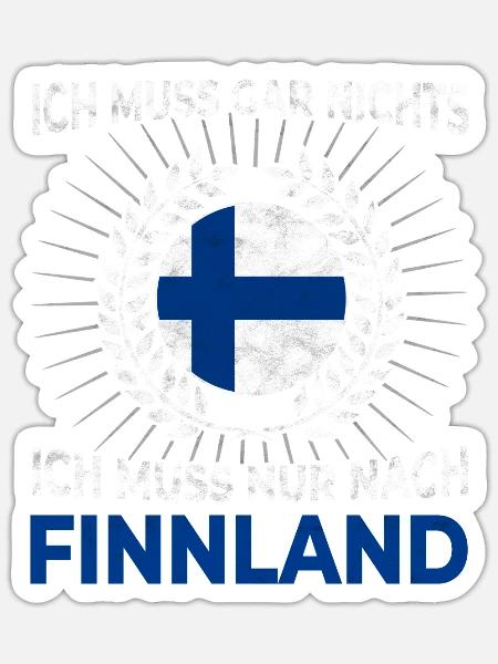 Ich muss gar nichts - Ich muss nur nach Finnland - Sticker Größe S (10 x 10 cm) - Mattweiß