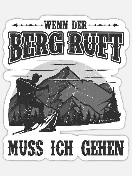 Wenn der Berg ruft muss ich gehen Wanderer - Sticker Größe S (10 x 10 cm) - Mattweiß