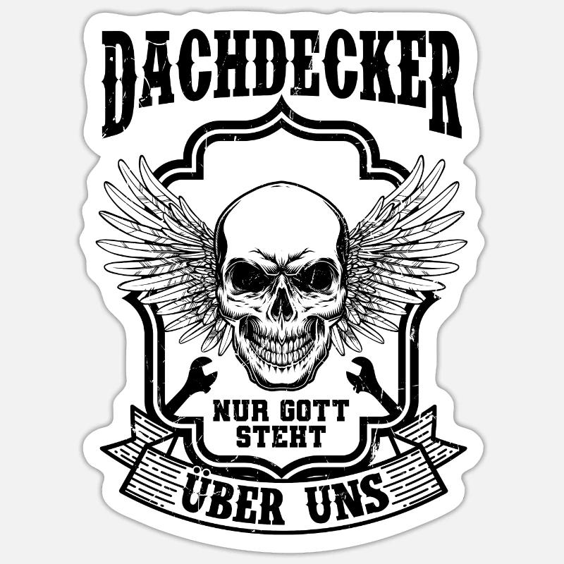 Dachdecker Spruch - Sticker Größe S (10 x 10 cm) - Mattweiß