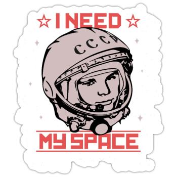 Gagarin - I Need My Space cosmonaut astronaut - Sticker size S (10 x 10 cm) - white matte - Front