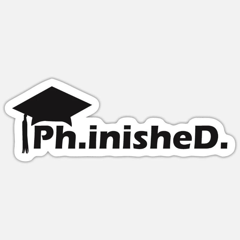 Ph.inishe.D. Doktorarbeit Abschluss - Sticker Größe S (10 x 10 cm) - Mattweiß
