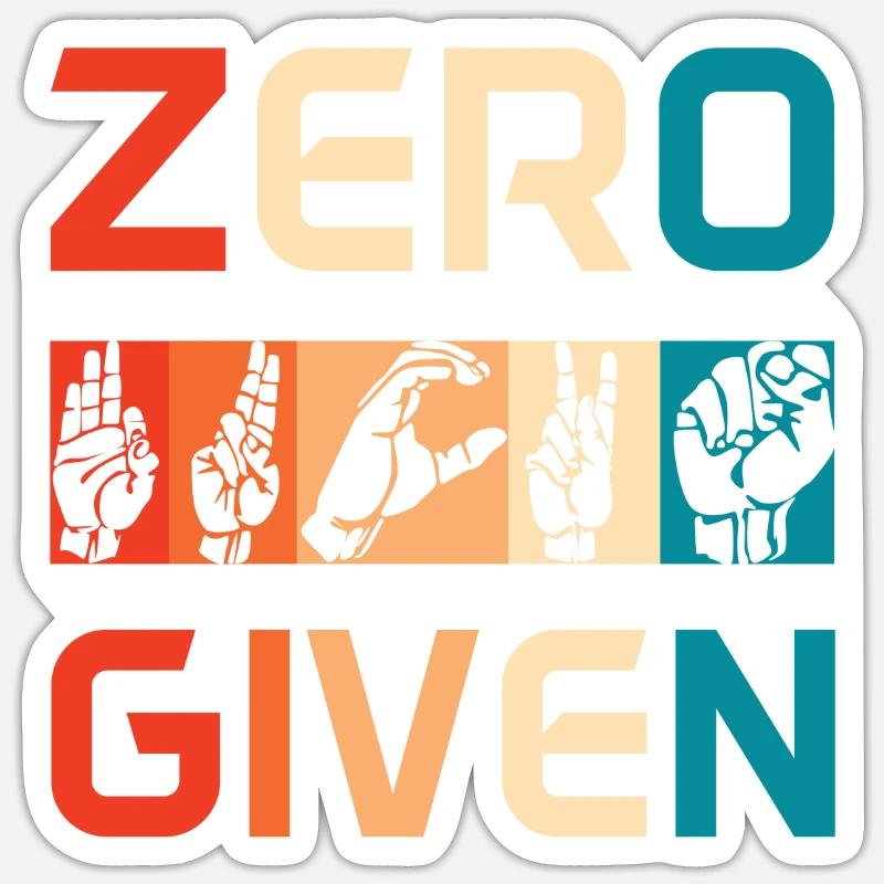 Zero Fucks Given Sticker Größe S (10 x 10 cm)