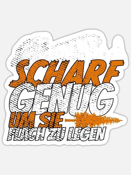 Holzfäller Scharf genug um sie flach zu legen - Sticker Größe S (10 x 10 cm) - Mattweiß