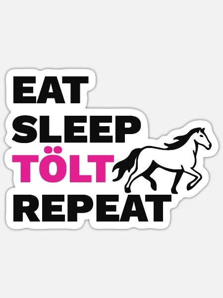 Islandpferd Eat Sleep Tölt Repeat Geschenk - Sticker Größe S (10 x 10 cm) - Mattweiß