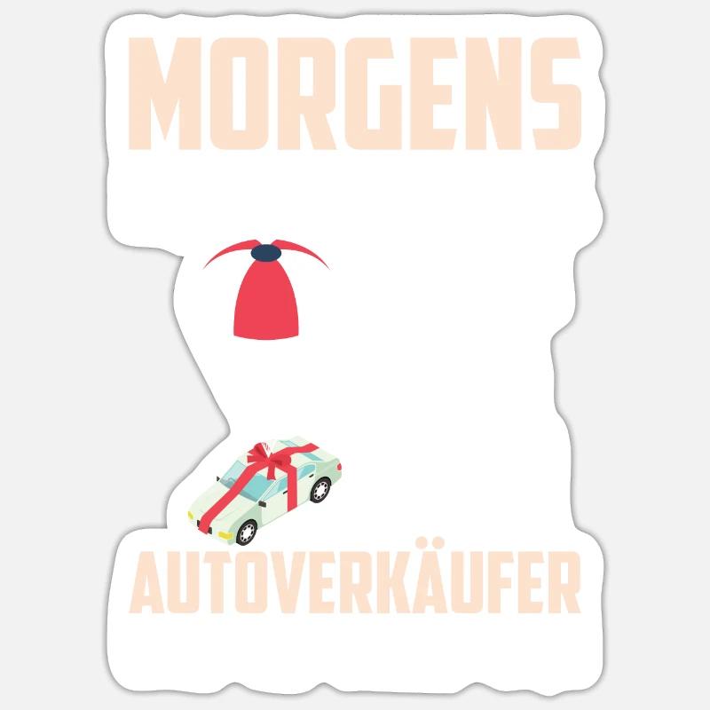 MORGENS MÜDE ABENDS BLAU ICH BIN AUTOVERKÄUFER - Sticker Größe S (10 x 10 cm) - Mattweiß