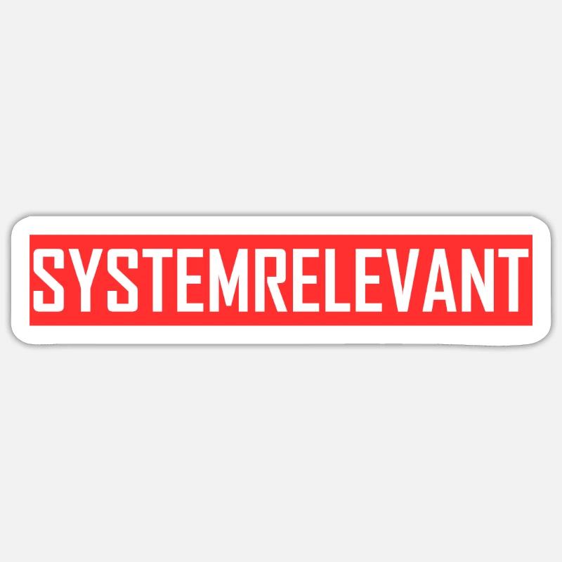 Systemrelevant Job Beruf - Sticker Größe S (10 x 10 cm) - Mattweiß