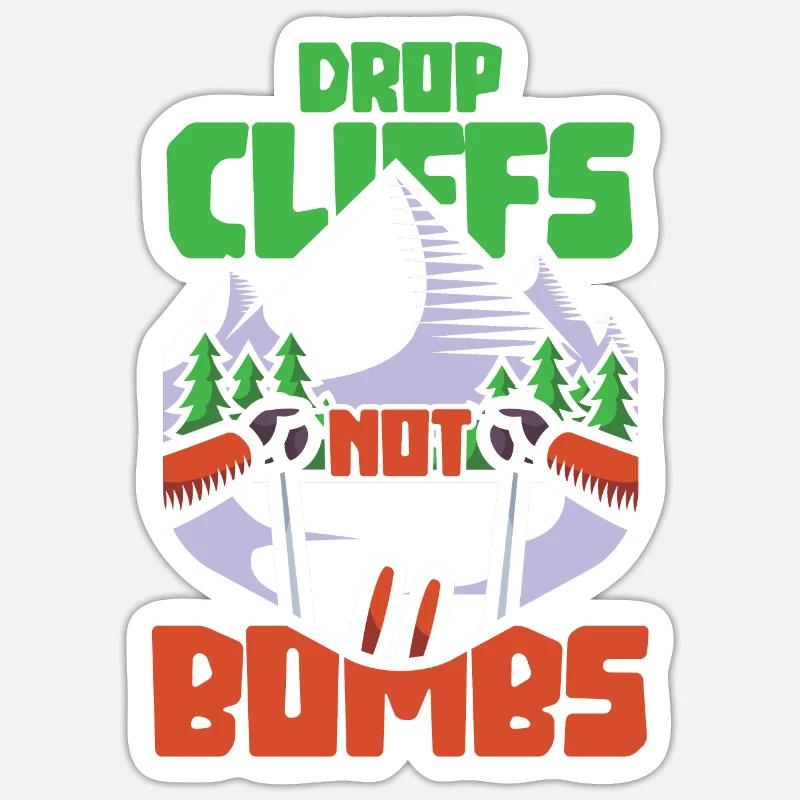 Ski drop cliffs not bombs Sticker size S (10 x 10 cm)