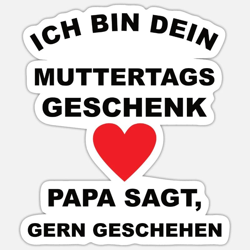 Ich bin dein Muttertagsgeschenk Sticker Größe S (10 x 10 cm)