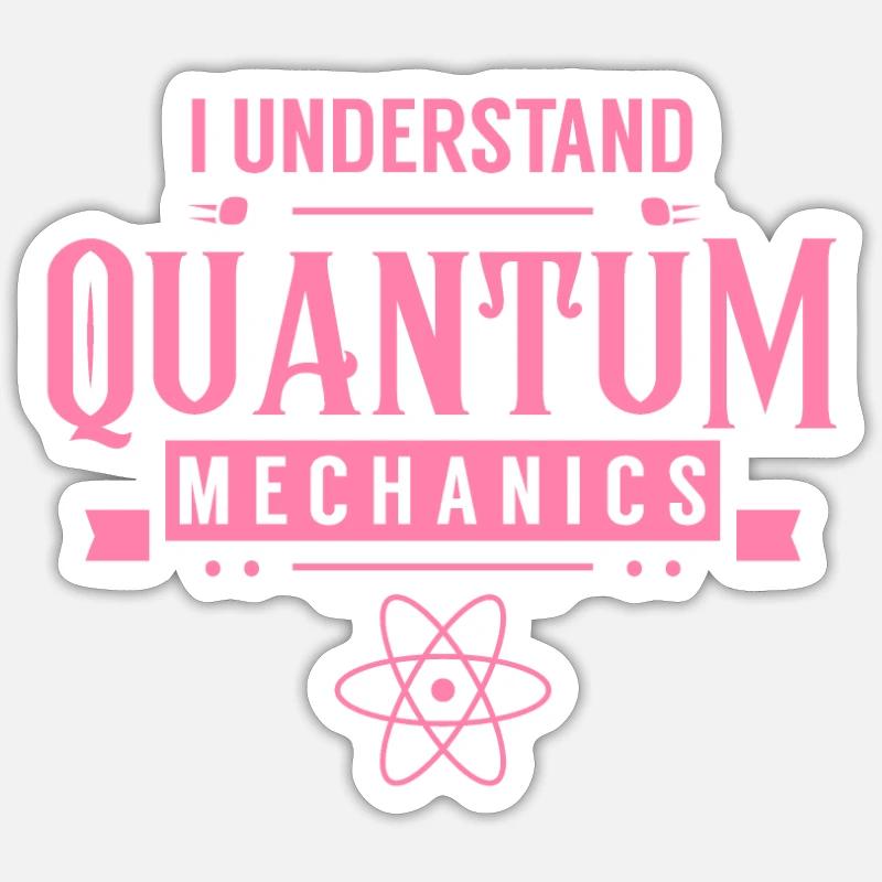 Je comprends la mécanique quantique - Sticker taille S (10 x 10 cm) - blanc mat