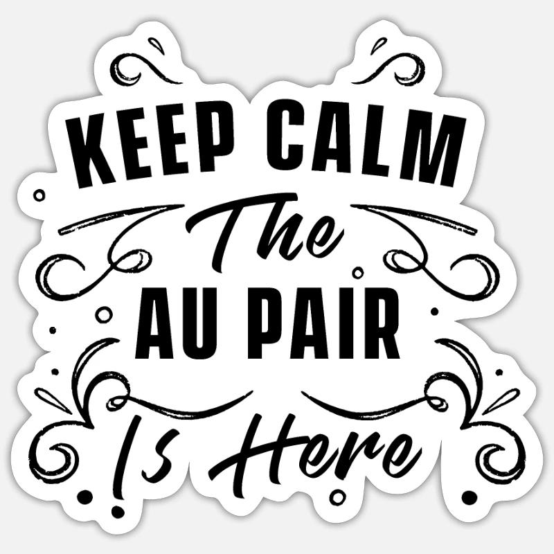 Keep calm the au pair is here Sticker size S (10 x 10 cm)