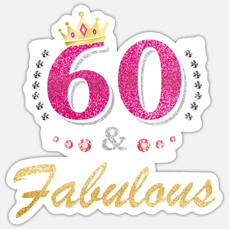 60 ans et 60 ans fabuleux 60 ans Sticker taille S (10 x 10 cm)