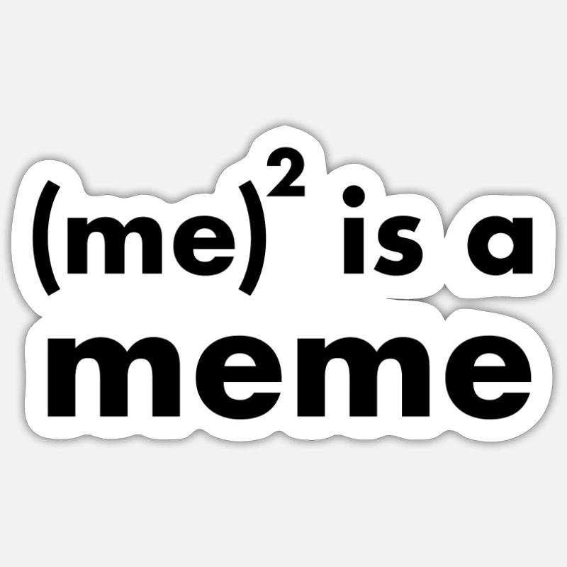 Ich bin ein Meme; Lustiger Spruch - Sticker Größe S (10 x 10 cm) - Mattweiß