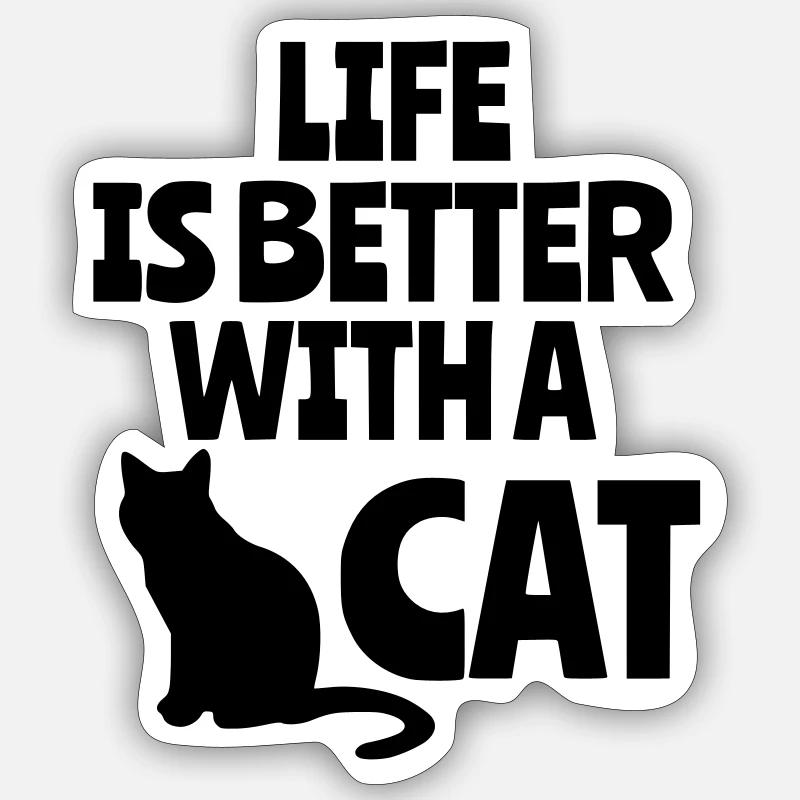 Das Leben ist besser mit einer Katze, Katzen, Tieren # Sticker Größe S (10 x 10 cm)