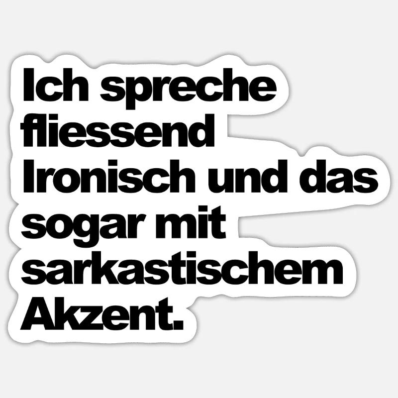 Ich spreche fliessend ironisch - Sticker Größe S (10 x 10 cm) - Mattweiß
