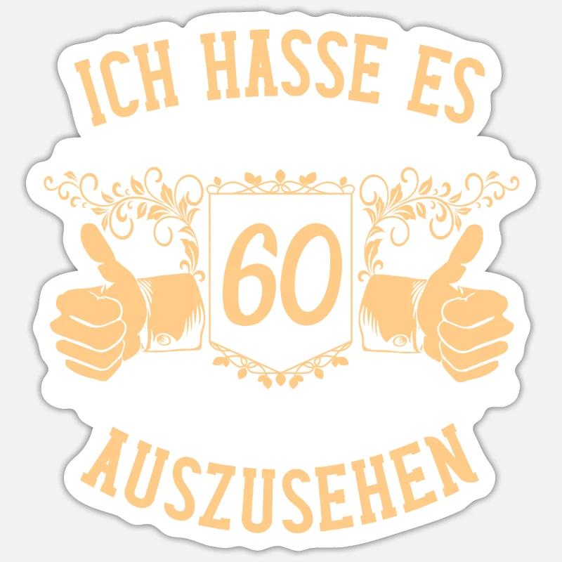 Ich hasse es mit 60 so gut auszusehen - Sticker Größe S (10 x 10 cm) - Mattweiß