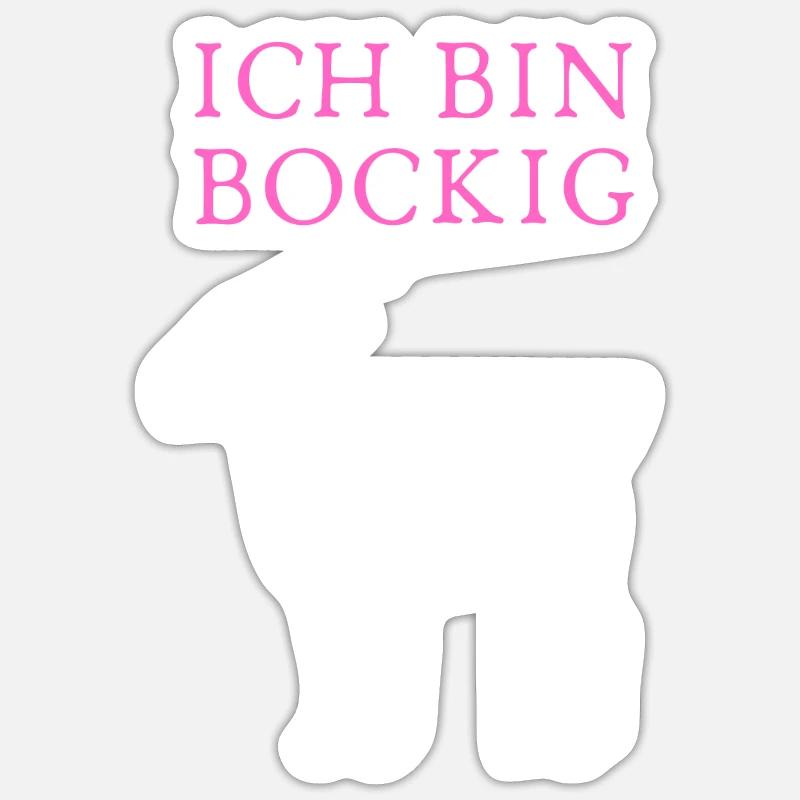 Ich bin BOCKIG! - Sticker Größe S (10 x 10 cm) - Mattweiß