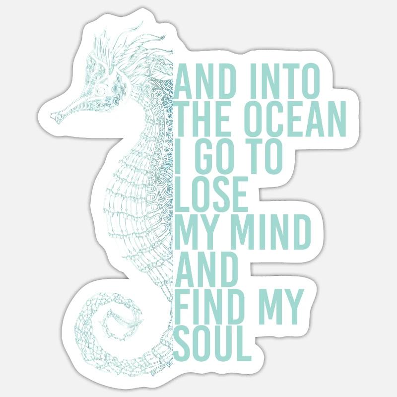 Dans l'océan, je vais perdre mon esprit, trouver mon âme - Sticker taille S (10 x 10 cm) - blanc mat