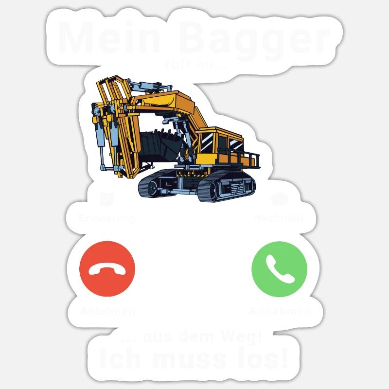 Mein Bagger ruft an - Baggerfahrer Bagger Baustell - Sticker Größe S (10 x 10 cm) - Mattweiß