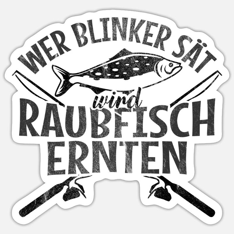 Angler Wer Blinker Sät Wird Raubfisch Ernten Gesch Sticker Größe S (10 x 10 cm)