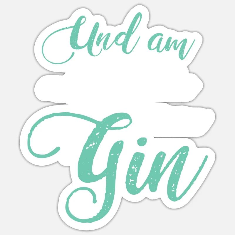 Gin Spruch Gin Fan Gin Trinker Geschenkidee Sticker Größe S (10 x 10 cm)