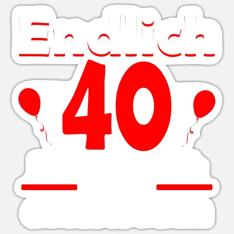 Endlich 40 Jahre 40 Geburtstag Geschenk - Sticker Größe S (10 x 10 cm) - Mattweiß