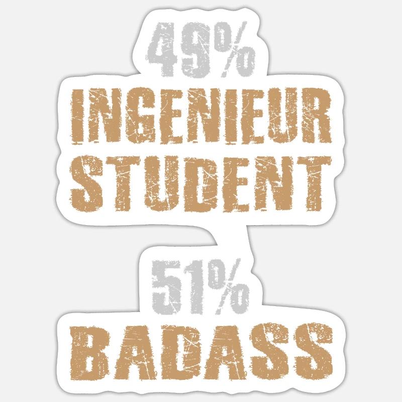 49% Engineer Student 51% Badass Engineer Student Sticker size S (10 x 10 cm)