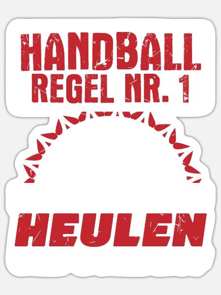 Handball Regel Hör Auf Heulen Handballer - Sticker Größe S (10 x 10 cm) - Mattweiß