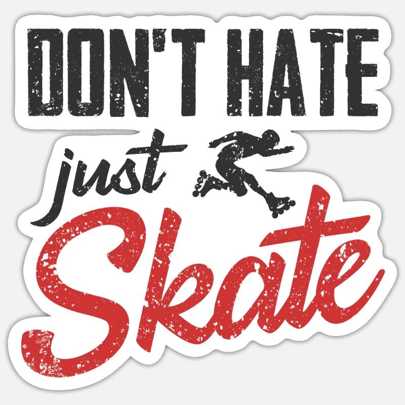 Inline Skating Dont Hate Just Skate Design Für Ein - Sticker Größe S (10 x 10 cm) - Mattweiß