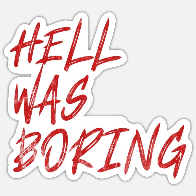 Hell Was Boring - Satan Devil Hell Sarcasm Sticker size S (10 x 10 cm)