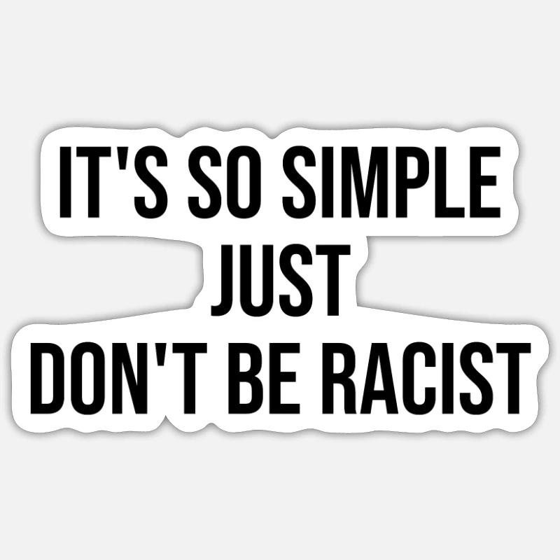 Don’t a racist - Sticker taille S (10 x 10 cm) - blanc mat