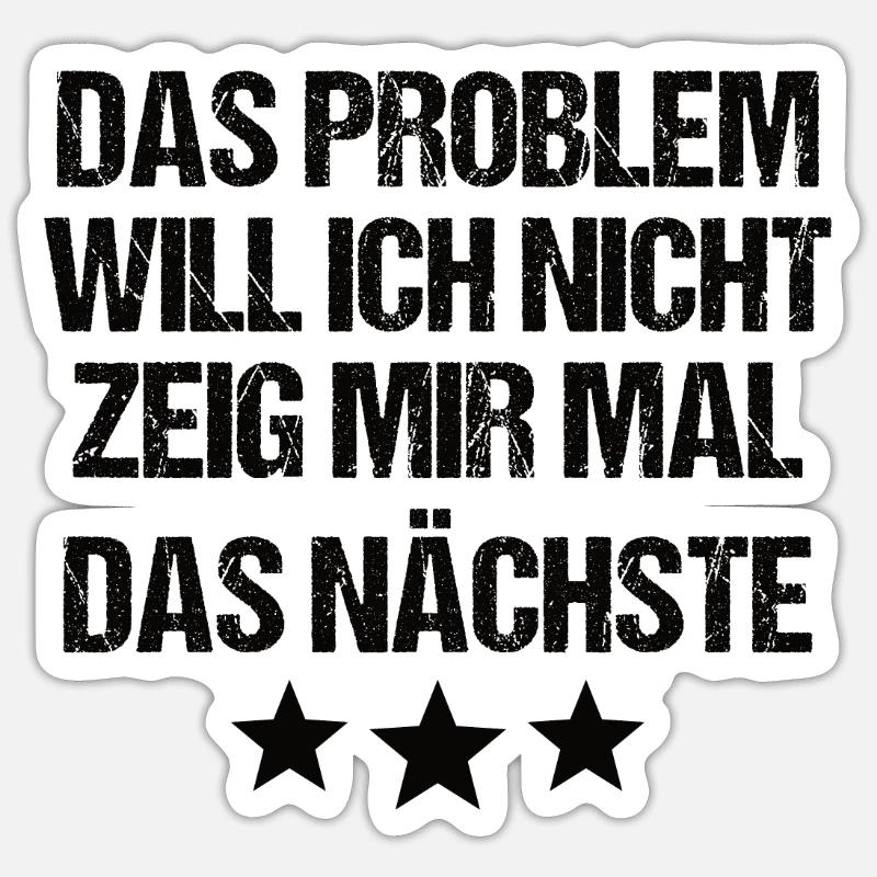 Problem Nicht mein Problem - Sticker Größe S (10 x 10 cm) - Mattweiß