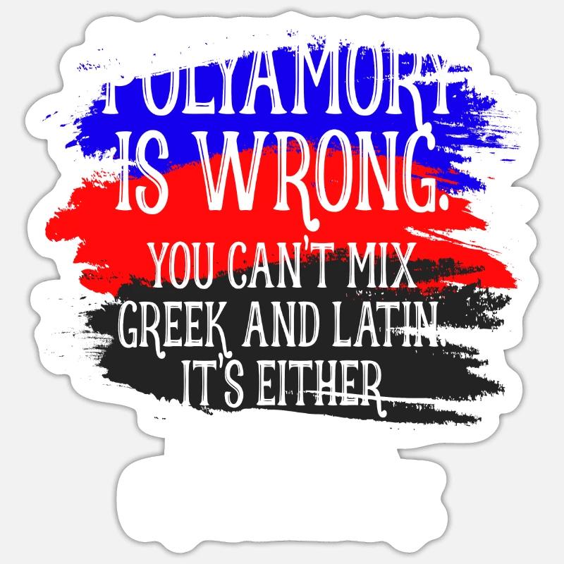 Polyamory Is Wrong Polyamorös Spruch Polyamorie Sticker Größe S (10 x 10 cm)