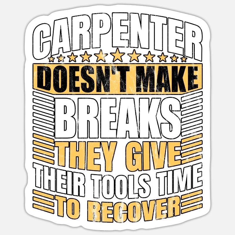Carpenter Carpenter Carpenter - Sticker size S (10 x 10 cm) - white matte