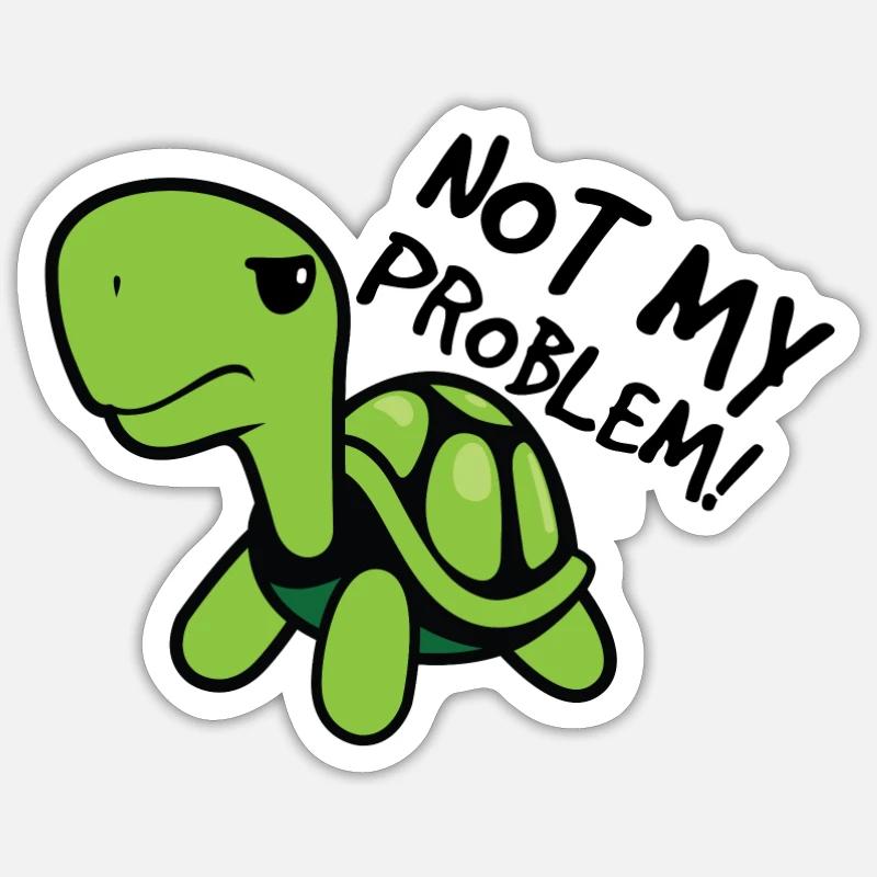 Not My Problem Sticker size S (10 x 10 cm)